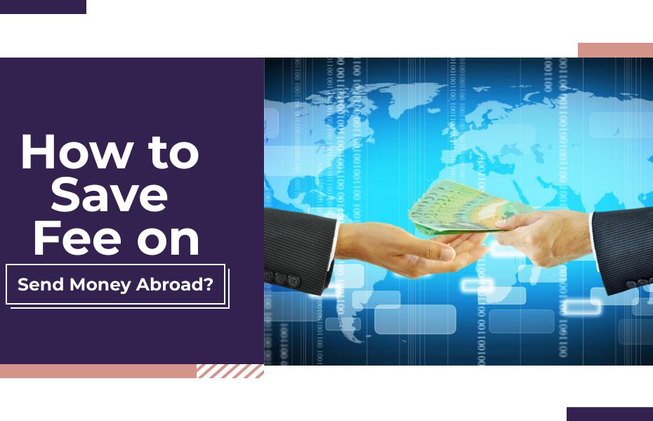 How to Save Fee on Send Money Abroad