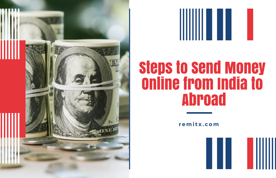 Steps to Send Money Online from India to Abroad