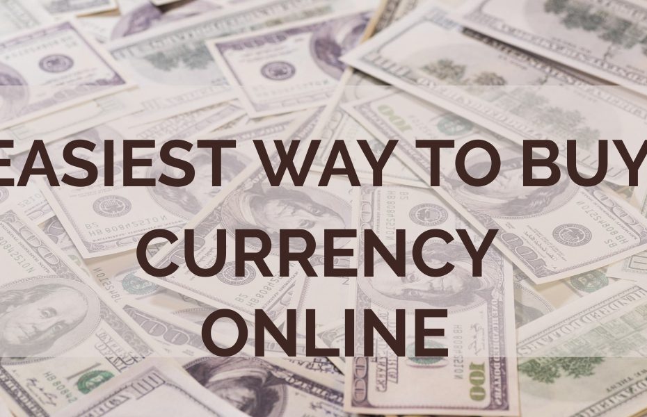 easiest way to buy currency online