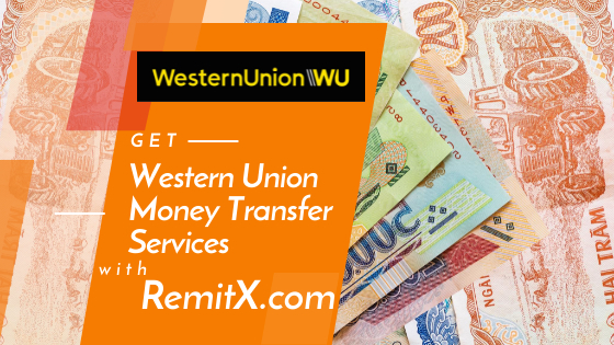 Get Western Union Money Transfer Services with RemitX